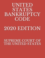 UNITED STATES BANKRUPTCY CODE 2020 EDITION B08LJZLQZ5 Book Cover