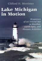 Lake Michigan in Motion: Responses of an Inland Sea to Weather, Earth-Spin, and Human Activities 0299178307 Book Cover