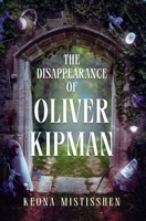 The Disappearance of Oliver Kipman B0FLWYN8Q9 Book Cover