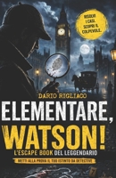"Elementare, Watson!": Un Escape Book del Leggendario (Italian Edition) B0F6362RKN Book Cover