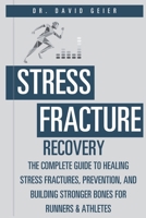 Stress Fracture Recovery: The Complete Guide to Healing Stress Fractures, Prevention, and Building Stronger Bones for Runners & Athletes (Active Life Orthopedics Guides) B0H8KHSHTL Book Cover