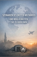 Szenarien des Dritten Weltkriegs und Möglichkeiten, sie zu überleben (German Edition) B0DSZR5TMB Book Cover