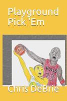 Playground Pick 'Em 1730817726 Book Cover