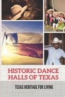Historic Dance Halls Of Texas: Texas Heritage For Living: East Central Texas Dance Hall B09CG918GZ Book Cover