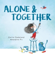 Alone & Together (A Die-Cut Peek-Through Picture Book) 1419783041 Book Cover