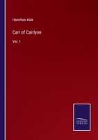 Carr of Carrlyon: A Novel, Volume I 0469762837 Book Cover