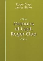 Memoirs of Capt. Roger Clap 5519061300 Book Cover