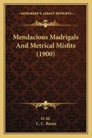 Mendacious Madrigals And Metrical Misfits 1286779596 Book Cover