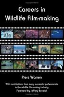 Careers in Wildlife Film-making 0954189930 Book Cover