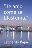 "Te amo come se blasfema." (Spanish Edition) B0H3VXTQN3 Book Cover