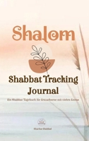SHALOM Shabbat Tracking Journal: Ein Shabbat-Tagebuch für Erwachsene mit vielen Extras (German Edition) 3384144155 Book Cover