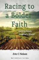 Racing to a Bolder Faith: Getting Ready for What's Ahead B0BYMDBPNC Book Cover