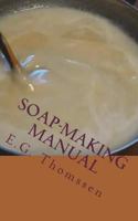 Soap-Making Manual 1514121344 Book Cover