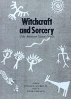 Witchcraft and Sorcery of the American Native Peoples 0893011274 Book Cover