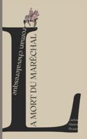 La mort du maréchal: roman chevaleresque B0G1SYC671 Book Cover