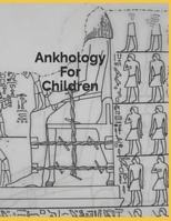 Ankhology For Children 1495973808 Book Cover