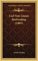 Carl Von Linnes Brefvexling (1885) 1160720207 Book Cover