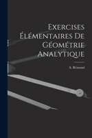Exercises Élémentaires de Géométrie Analytique 1016386508 Book Cover