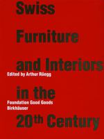 Swiss Furniture and Interiors in the 20th Century 3764364831 Book Cover