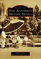 San Antonio's Historic Hotels 1467102474 Book Cover