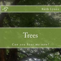 Trees: Can You Hear Me Now? 1494780240 Book Cover
