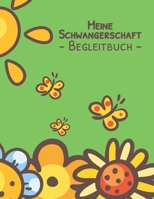 Meine Schwangerschaft - Begleitbuch -: A4 Pers�nliches Schwangerschaftstagebuch mit Platz f�r Gedanken, Fotos & Skizzen zum selber Eintragen & Mood Tracker zum Ausf�llen I F�r werdende Mamis 169179290X Book Cover