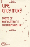 Life, Once More: Forms Of Reenactment In Contemporary Art (Performance Art) 9073362644 Book Cover