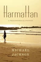 Harmattan: A Philosophical Fiction 0231172354 Book Cover