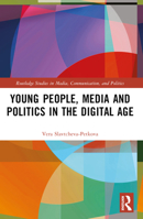 Young People, Media and Politics in the Digital Age 1032062223 Book Cover