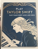 Play Taylor Swift: Easy Piano Sheet Music and Lyrics B0DPVBLQ7F Book Cover