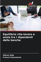 Equilibrio vita-lavoro e ansia tra i dipendenti delle banche 6205380293 Book Cover