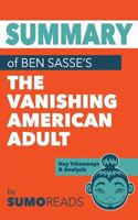 Summary of Ben Sasse's The Vanishing American Adult: Key Takeaways & Analysis 1974492176 Book Cover