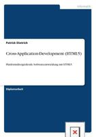Cross-Application-Development (HTML5): Plattform�bergreifende Softwareentwicklung mit HTML5 3656171882 Book Cover