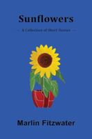 Sunflowers: A Collection of Short Stories 1926918746 Book Cover