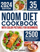 Noom Diet Cookbook with Color Pictures for Beginners: 2500 Days of Healthy Eating with 87 Recipes and 5 Weeks Meal Plan to Lose Weight Effectively and Build A Balanced Relationship with Food B0CTSTMXZM Book Cover