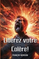 Libérez votre Colère! (French Edition) 9954154051 Book Cover