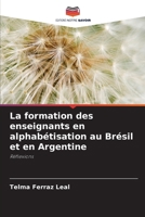 La formation des enseignants en alphabétisation au Brésil et en Argentine (French Edition) 6207749219 Book Cover