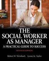 The Social Worker as Manager: A Practical Guide to Success 0205509037 Book Cover