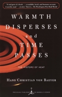 Warmth Disperses and Time Passes: The History of Heat (Modern Library Paperbacks) 0375753729 Book Cover