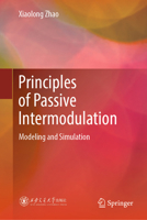 Principles of Passive Intermodulation: Modeling and Simulation 9819212839 Book Cover