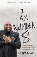 I Am Number 8: Overlooked and Undervalued, but Not Forgotten by God 1455539562 Book Cover