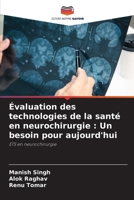 Évaluation des technologies de la santé en neurochirurgie: Un besoin pour aujourd'hui (French Edition) 6209605389 Book Cover