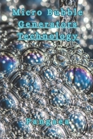 Micro Bubble Generators Technology: The Science and Business of Ultrafine Water Bubbles B0FJ6M5Q6V Book Cover
