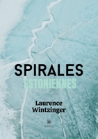 Spirales estoniennes B0942GPDFL Book Cover