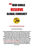 The New Single Reserve Global Currency: FutureGoldCoin 1089035241 Book Cover