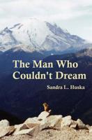 The Man Who Couldn't Dream 1478196378 Book Cover