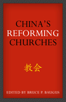 China's Reforming Churches: Mission, Polity, and Ministry in the Next Christendom 1601783175 Book Cover