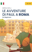 Short Stories in Simple Italian: Le Avventure di Paul a Roma B0BFHVBX79 Book Cover