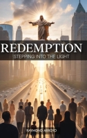 Redemption, Stepping Into the Light B0H829NMYS Book Cover