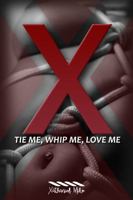 X: Tie me, Whip me, Love me 1734011262 Book Cover